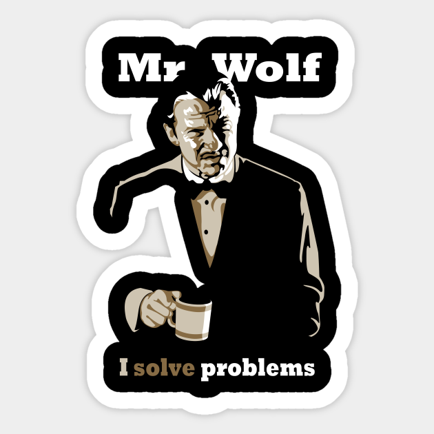 Mr. Wolf Pulp Fiction I Solve Problems Mr. Wolf - I Solve Problems (Pulp Fiction) - Pulp Fiction - Sticker